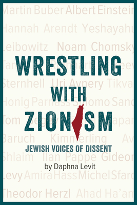 Wrestling with Zionism: Jewish Voices of Dissent by 