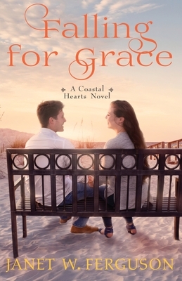 Falling for Grace: A Coastal Hearts Novella by Janet W. Ferguson