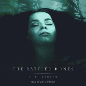 The Rattled Bones by S.M. Parker