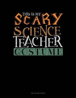 This Is My Scary Science Teacher Costume: Unruled Composition Book by 