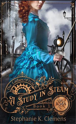 A Study in Steam by Stephanie K. Clemens