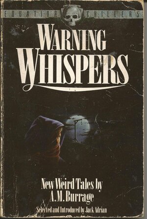 Warning Whispers: New Weird Tales by Alfred McClelland Burrage