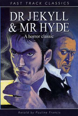 Dr. Jekyll and Mr. Hyde: A Horror Classic by Robert Louis Stevenson