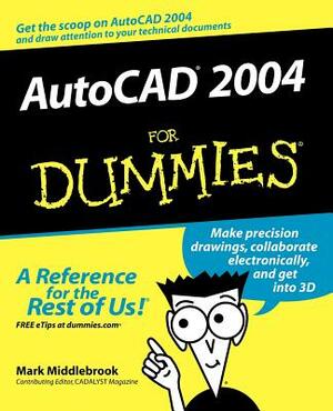 AutoCAD 2004 for Dummies by Mark Middlebrook