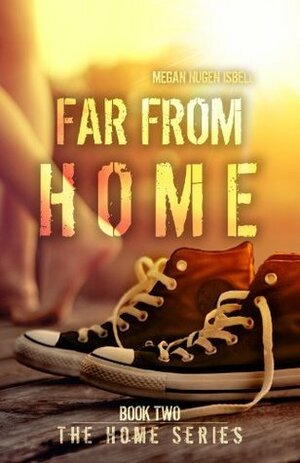 Far From Home by Megan Nugen Isbell