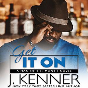 Get It on by J. Kenner