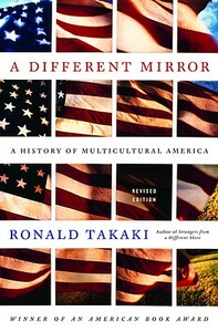 A Different Mirror: A History of Multicultural America by Ronald Takaki