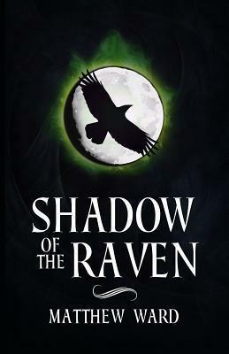 Shadow of the Raven by Matthew Ward