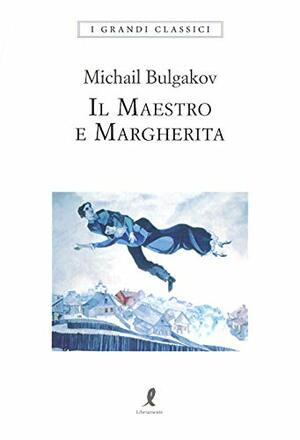 Il Maestro e Margherita by Mikhail Bulgakov