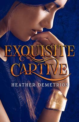 Exquisite Captive by Heather Demetrios
