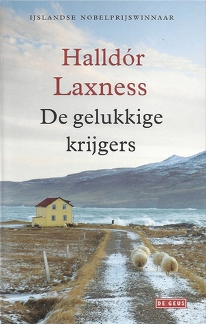 De gelukkige krijgers by Halldór Laxness