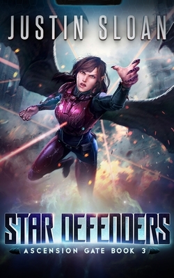 Star Defenders: A Military SciFi Epic by Justin Sloan