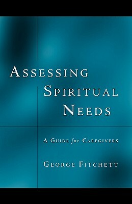 Assessing Spiritual Needs by George Fitchett