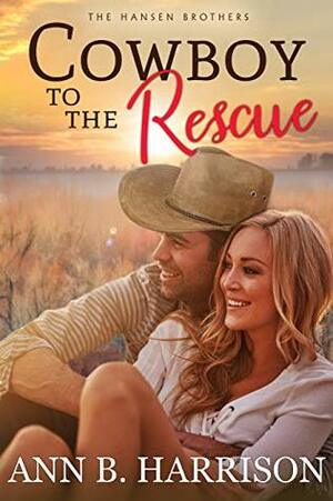 Cowboy to the Rescue by Ann B. Harrison