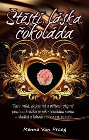 Štěstí, láska, čokoláda by Menna van Praag