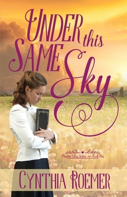 Under This Same Sky by Cynthia Roemer