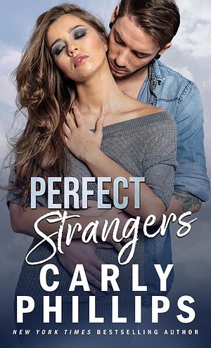 Perfect Strangers by Carly Phillips
