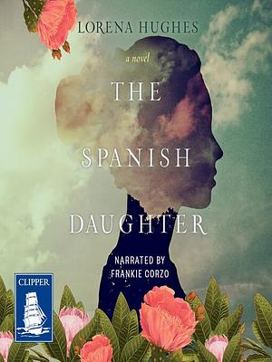 The Spanish Daughter by Lorena Hughes