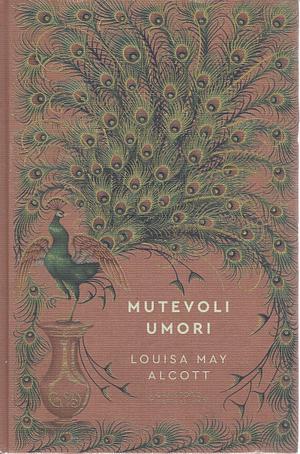 Mutevoli umori by Louisa May Alcott