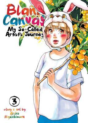 Blank Canvas: My So-Called Artist's Journey Vol. 3 by Akiko Higashimura