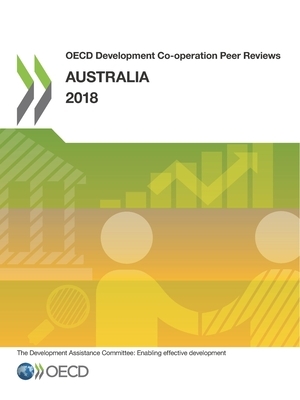 OECD Development Co-Operation Peer Reviews: Australia 2018 by Oecd