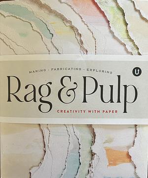 Rag and Pulp: Creativity with Paper by Janine Vangool