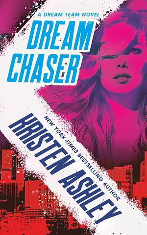Dream Chaser by Kristen Ashley