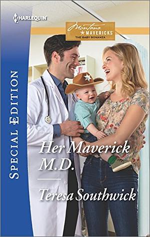Her Maverick M.D. by Teresa Southwick