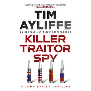 Killer Traitor Spy by Tim Ayliffe