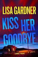 Kiss Her Goodbye: A Frankie Elkin Novel by Lisa Gardner