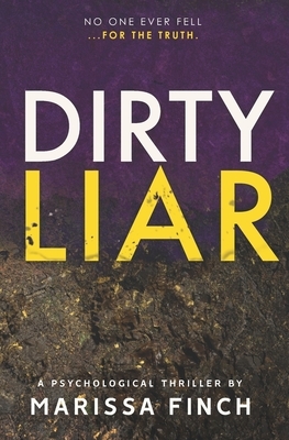 Dirty Liar: A Gripping Psychological Thriller by Marissa Finch