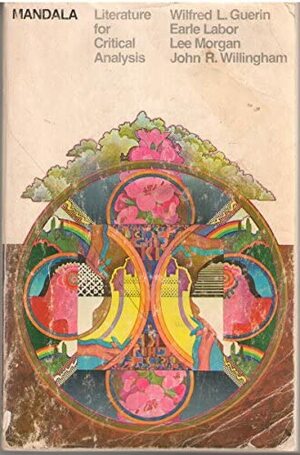 Mandala: Literature for Critical Analysis by John R. Willingham, Earle Labor, Wilfred L. Guerin, Lee Morgan
