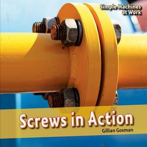 Screws in Action by Gillian Gosman