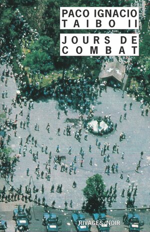 Jours de combat by Paco Ignacio Taibo II