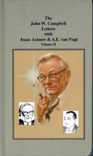 The John W. Campbell Letters with Isaac Asimov and A.E. van Vogt, Vol. II by James E. Gunn, Perry Chapdelaine Sr., John W. Campbell Jr.