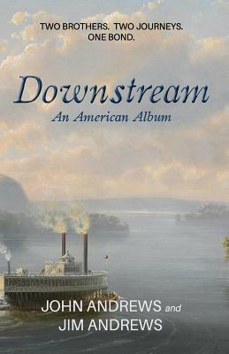 Downstream: An American Album by John Andrews, Jim Andrews