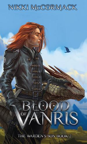 Blood of Vanris: The Warden's Son Book Two by Nikki McCormack