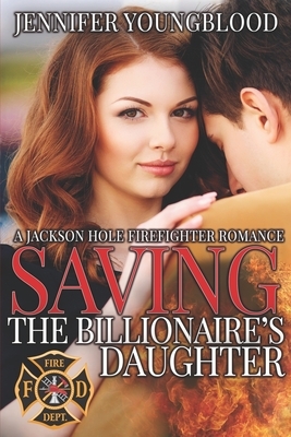 Saving the Billionaire's Daughter by Jennifer Youngblood