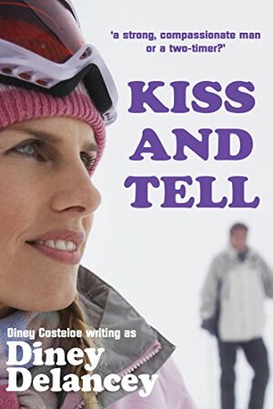 Kiss and Tell by Diney Costeloe