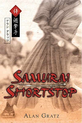 Samurai Shortstop by Alan Gratz