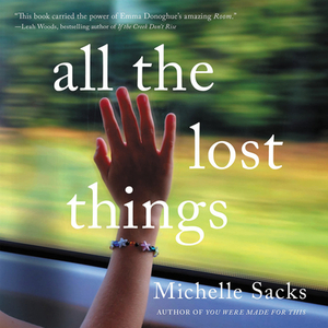 All the Lost Things by Michelle Sacks