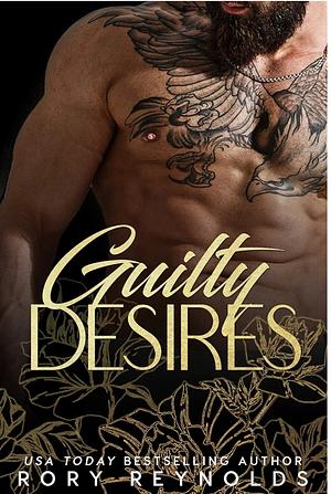 Guilty Desires by Rory Reynolds, Rory Reynolds