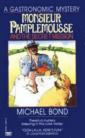 Monsieur Pamplemousse and the Secret Mission by Michael Bond