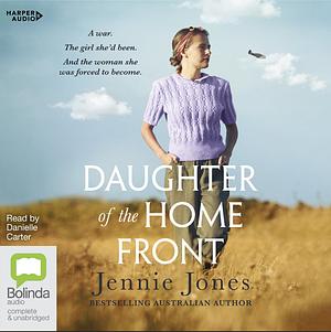 Daughter of the Home Front by Jennie Jones, Jennie Jones