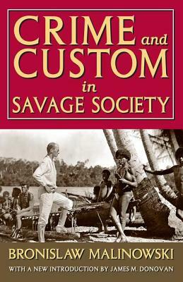 Crime and Custom in Savage Society by Bronislaw Malinowski