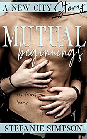 Mutual Beginnings (A New City Story Book 1) by Stefanie Simpson