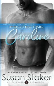 Protecting Caroline by Susan Stoker