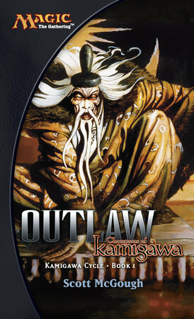 Outlaw, Champions of Kamigawa: Kamigawa Cycle, Book I by Scott McGough