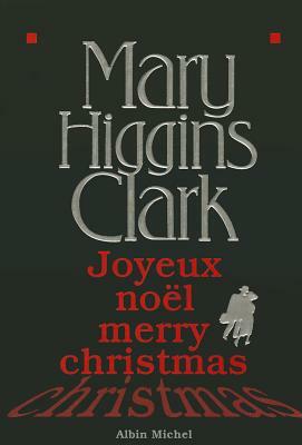 Joyeux Noel, Merry Christmas by Mary Higgins Clark