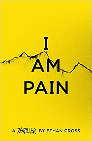 I Am Pain by Ethan Cross